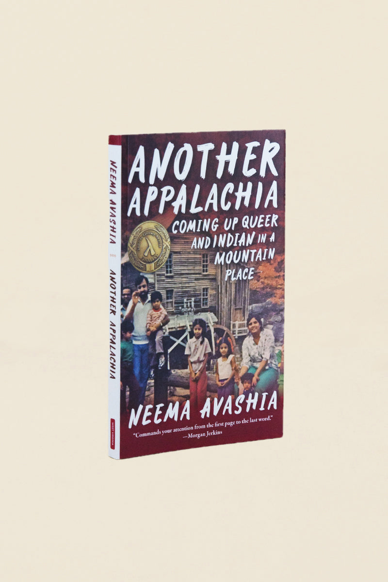 another appalachia: Coming Up Queer &amp; Indian in a Mountain Place