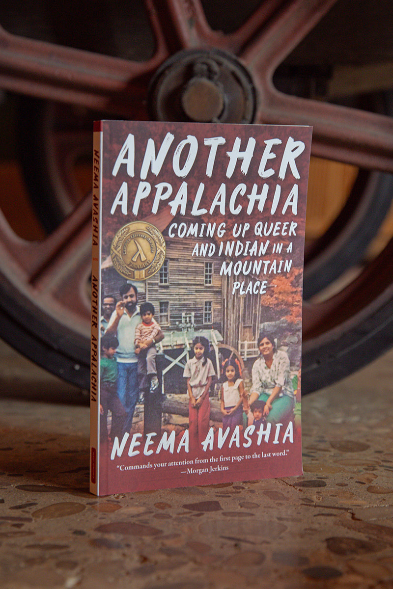 another appalachia: Coming Up Queer &amp; Indian in a Mountain Place