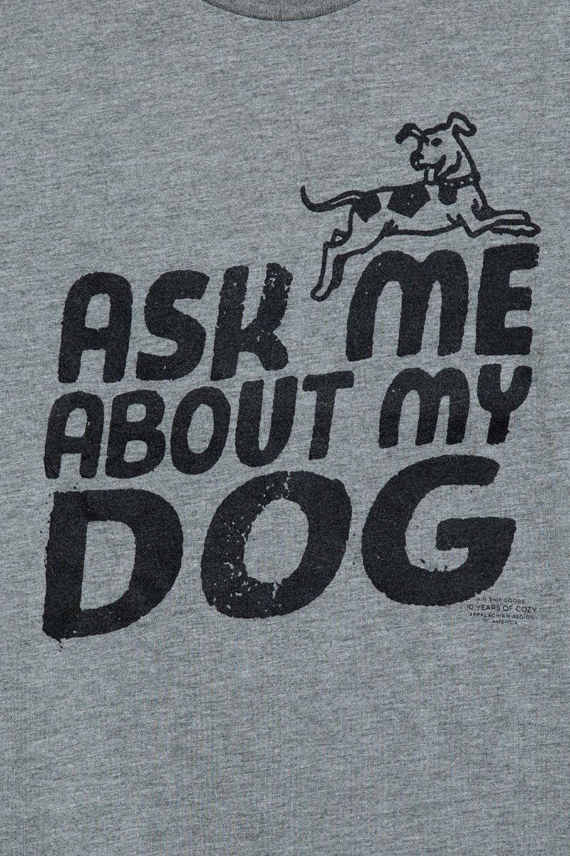 KSG10: Ask Me About My Dog Tee