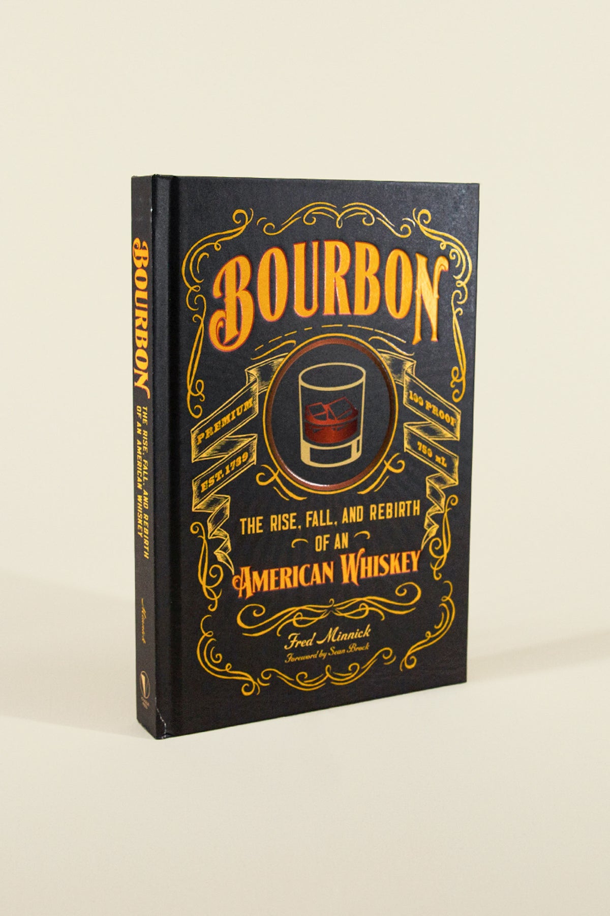 bourbon: the rise, fall, and rebirth of an american whiskey