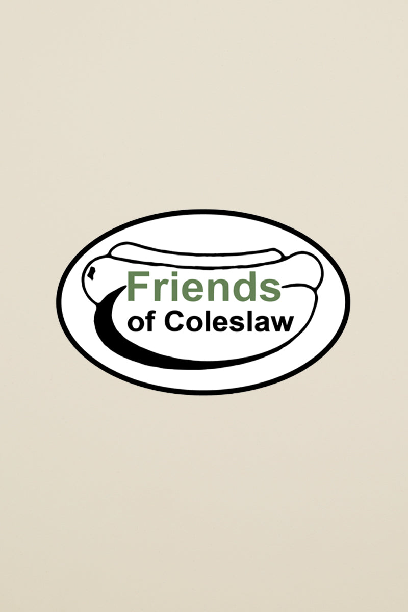 Friends of Coleslaw sticker from Kin Ship Goods – fun hot dog-themed decal for food lovers. Perfect for laptops, water bottles, and car bumpers.