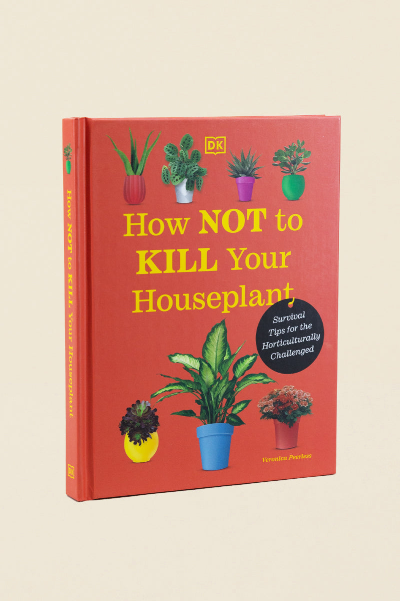 How to Not Kill Your Houseplant book cover—indoor plant care tips for beginners at Kin Ship Goods.