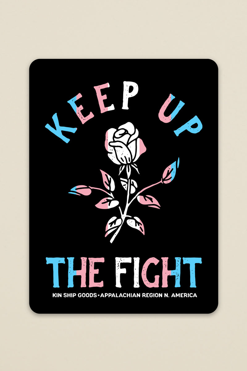 keep up the fight: trans sticker