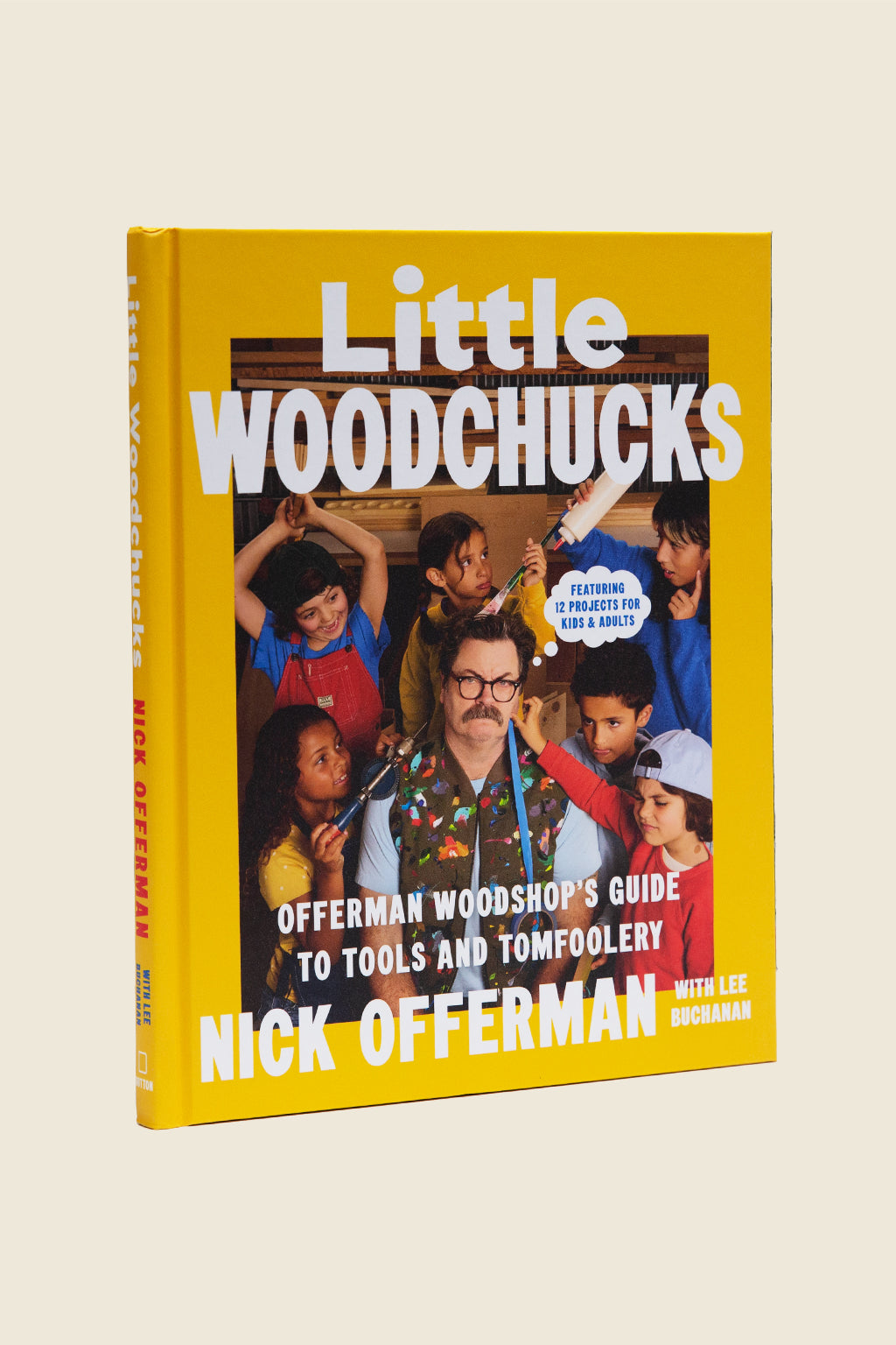 Little Woodchucks: Offerman Woodshop's Guide to Tools & Tomfoolery