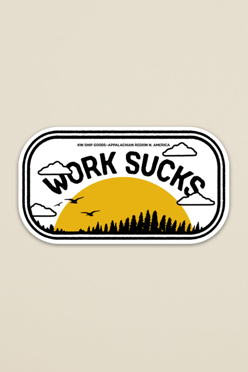 Work Sucks sticker from Kin Ship Goods – vintage-inspired scenic design with bold text. Perfect for laptops, water bottles, and office humor.